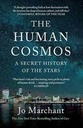 The Human Cosmos : A Secret History Of The Stars