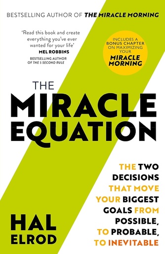 [9780857077356] The Miracle Equation : You Are Only Two Decisions Away From Everything You Want