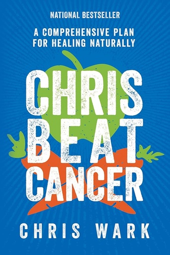 [9781401956110-1] Chris Beat Cancer : A Comprehensive Plan For Healing Naturally