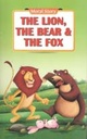 The lion, The Bear & The Fox