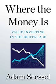 [9781668004883-1] Where The Money Is : Value Investing In The Digital Age