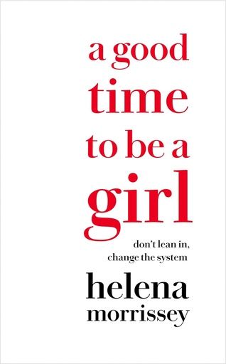 [9780008241612-1] A Good Time to be a girl : Dont Learn in Change The System