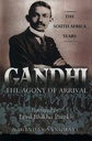 Gandhi : The Agony of Arrival