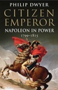 Citizen Emperor : Napoleon In Power 1799-1815 (HB)