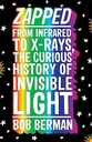 Zapped : From Infrared to X-rays, the Curious History of Invisible Light
