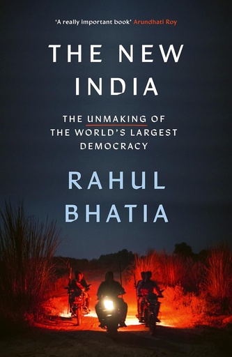 [9788179933244] The New India : The Unmaking of the Worlds Largest Democracy