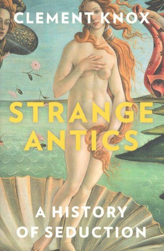 [9780008285685-1] Strange Antics : A History of Seduction