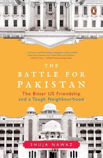 [9789359585741] The Battle For Pakistan : The Bitter US Friendship and a Tough Neighbourhood