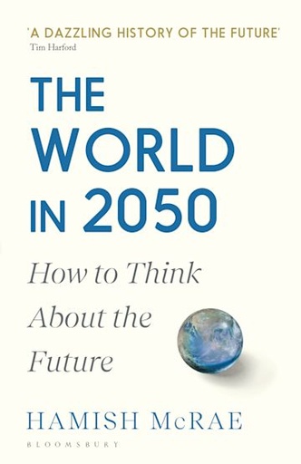 [9781526600066-1] The World in 2050 : How to Think About the Future