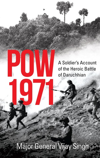 [9789354470110-1] Pow 1971 : A Soldiers Account of the Heroic Battle of Daruchhian