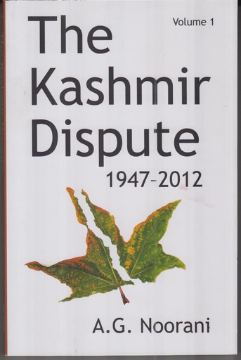 [9789382381655-1] The Kashmir Dispute 1947-2012 : 1 Set (Vol. 1,2)