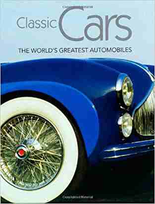 [9781445408330-1] Classic Cars : The Worlds Greatest Automobiles