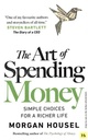 The Art of Spending Money : Simple Choices For a Richer Life