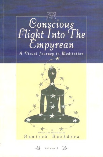 Conscious Flight Into The Empyrean Vol. 1