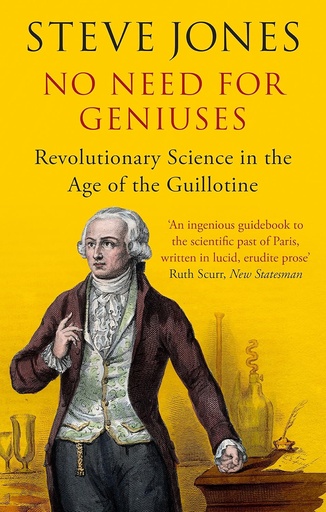 [9781408705940-1] No Need For Geniuses : Revolutionary Science In The Age of the Guillotine