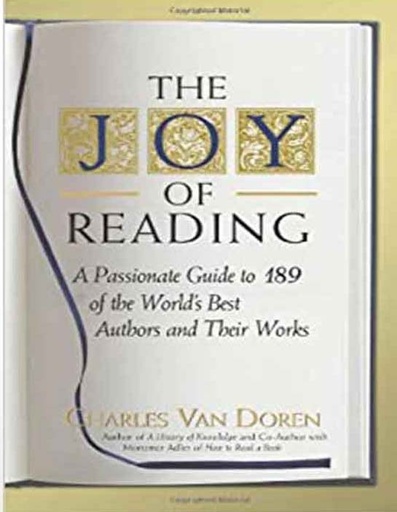 [9781402211607-1] The Joy of Reading : A Passionate Guide to 189 of the Worlds Best Authors and Their Works