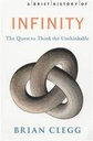 A Brief History of Infinity : The Quest to Think the Unthinkable