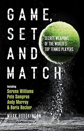[9781472905772-1] Game Set And Match : Secret Weapons of The Worlds Top Tennis Players