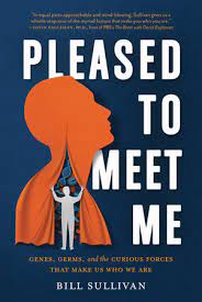 [9781426220555-1] Pleased To Meet Me : Genes, Germs and the Curious Forces That Make Us Who We Are