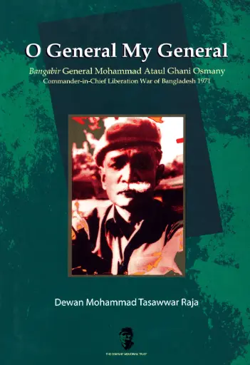[9789848866184-3] O General My General : Bangabir General Mohammad Ataul Ghani Osmany
