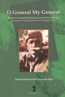 [9789848866184-3] O General My General : Bangabir General Mohammad Ataul Ghani Osmany