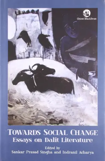 [9788125053446-1] Towards Social Change : Essays On Dalit Literature