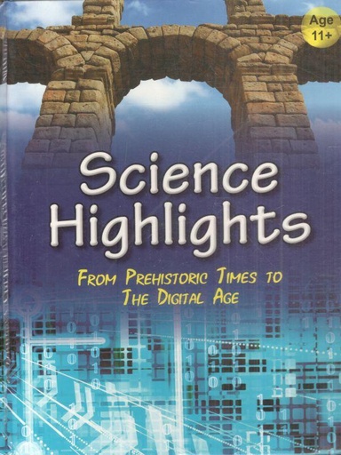 [9781781210215-1] Science Highlights : From Prehistoric Times to The Digital Age