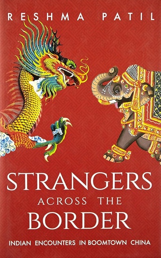 [9789351361701-1] Strangers Across The Border : Indian Encounters In Boomtown China