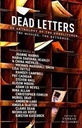 Dead Letters : An Anthology of The Undelivered, The Missing, The Returned