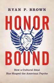 [9780199399864-1] Honor Bound : How a Cultural Ideal Has Shaped The American Psyche