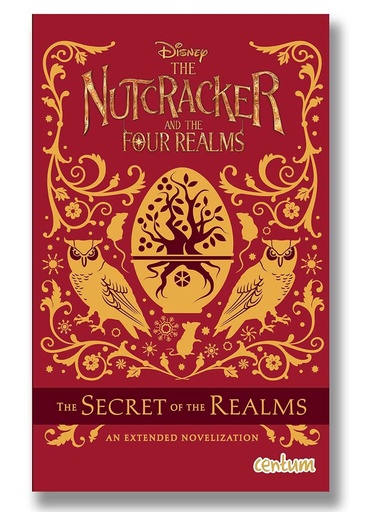 [9781912707676-1] The Nutcracker And The Four Realms : The Secret of The Realms
