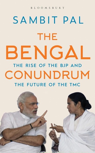 [9789389714791-1] The Bengal Conundrum : The Rise Of The BJP And The Future Of The TMC