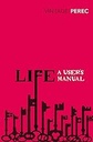 Life : A Users Manual
