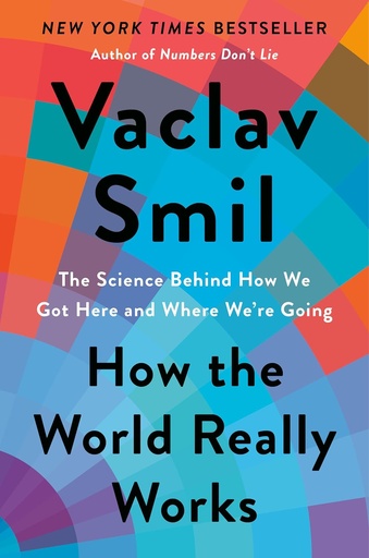 [9780593297063-1] How The World Really Works : The Science Behind How We Got Here and Where Were Going (HB)
