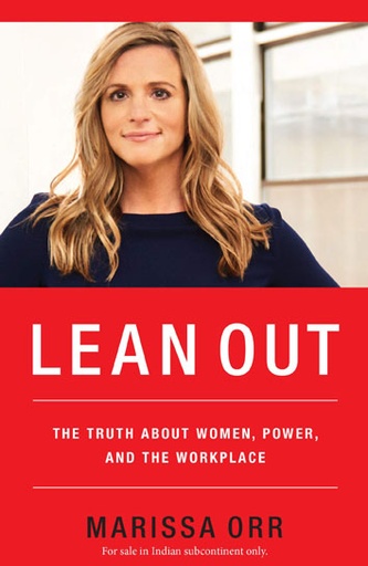 [9781404112643-1] Lean Out : The Truth About Women, Power, And The Workplace