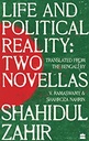 Life And Political Reality : Two Novellas by Shahidul Zahir