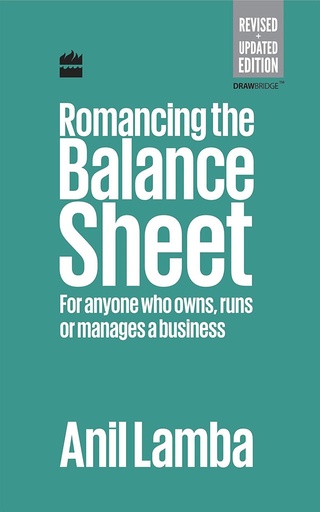[9789350294314] Romancing The Balance Sheet : For Anyone Who Wons, Runs or Manages a Business