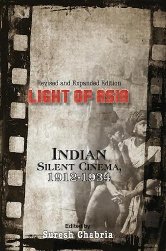 [9789383098026-1] Light of Asia : Indian Silent Cinema 1912-1934