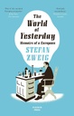 The World of Yesterday : Memoirs of a European
