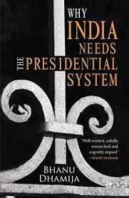 [9789351363460-1] Why India Needs The Presidential System
