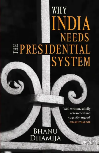[9789351363460-1] Why India Needs The Presidential System