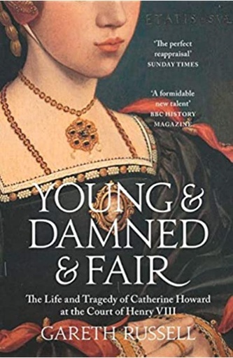 [9780008128289-1] Young & Damned & Fair : The Life and Tragedy of Catherine Howard at the Court of Henry VIII