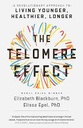 The Telomere Effect : Living Younger, Healthier, Longer