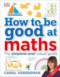 [9780241185988-1] How To Be Good At Maths : The Simplest-Ever Visual Guide
