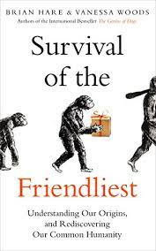 [9781786078834-1] Survival of the Friendliest : Understanding Our Origins and Rediscovering Our Common Humanity
