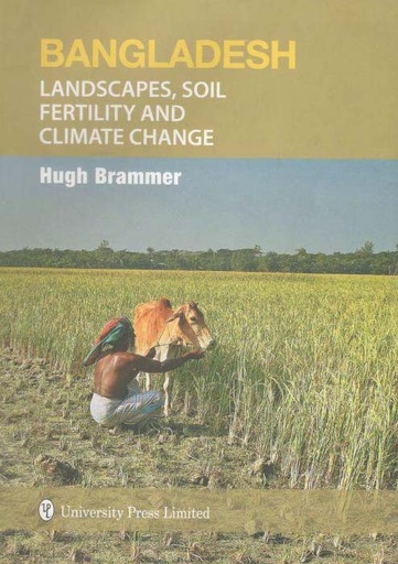 [9789845062350-1] Bangladesh : Landscaps, Soil Fertility And Climate Change