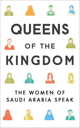 [9781471179679] Queens Of The Kingdom : The Women Of Saudi Arabia Speak
