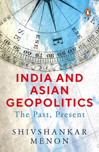 [9780670091294-1] India And Asian Geopolitics : The Past, Present