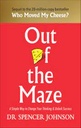 Out of The Maze : A Simple Way to Change Your Thinking & Unlock Success
