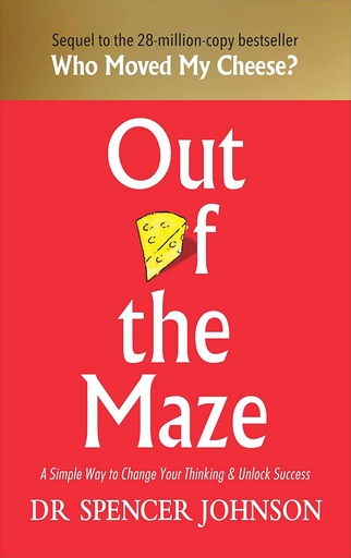[9781785042119] Out of The Maze : A Simple Way to Change Your Thinking & Unlock Success